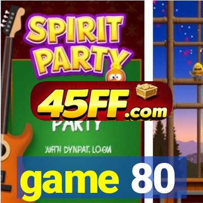 game 80